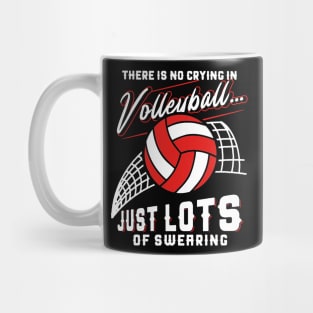 There Is No Crying In Volleyball Just Lots Of Swearing Mug